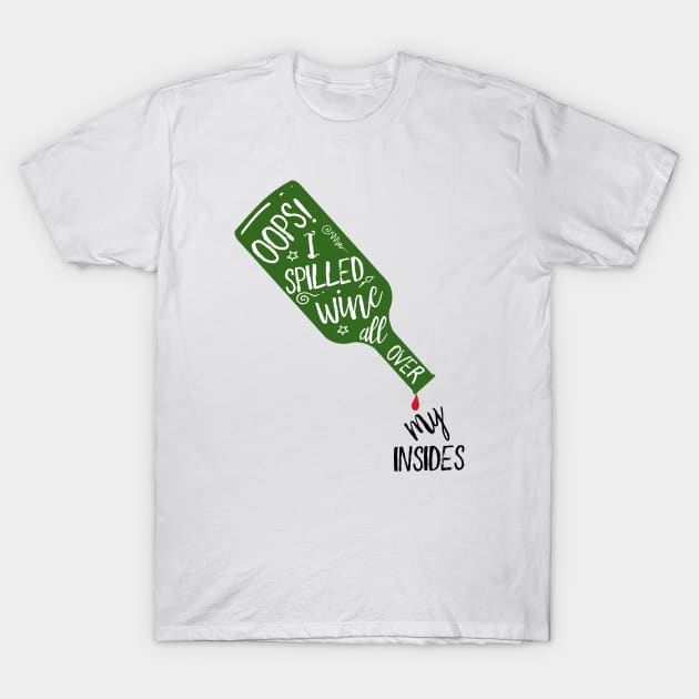 Oops I spilled wine T-Shirt by atomguy